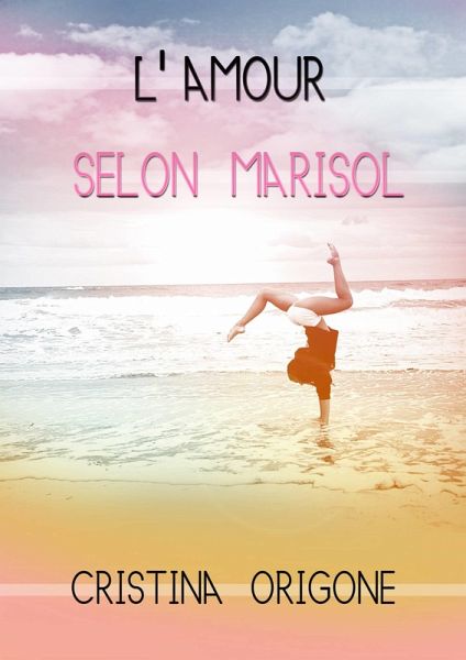 L'amour selon Marisol (eBook, ePUB) L'amour selon Marisol (eBook, ePUB)