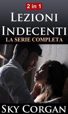 Lezioni Indecenti: La Serie Completa (eBook, ePUB) - Corgan, Sky
