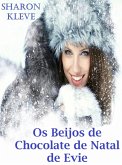 Os beijos de chocolate de natal de Evie (eBook, ePUB) Os beijos de chocolate de natal de Evie (eBook, ePUB)