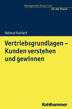 Vertriebsgrundlagen - Kunden verstehen und gewinnen (eBook, ePUB) - Kohlert, Helmut