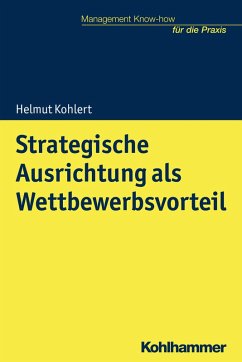 Strategische Ausrichtung als Wettbewerbsvorteil (eBook, PDF) - Kohlert, Helmut