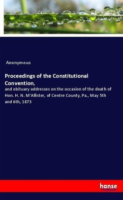 Proceedings of the Constitutional Convention, - Anonym