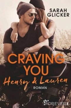 Craving You. Henry & Lauren / A Biker Romance Bd.1 - Glicker, Sarah