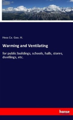 Warming and Ventilating - Geo. H., Hess Co.