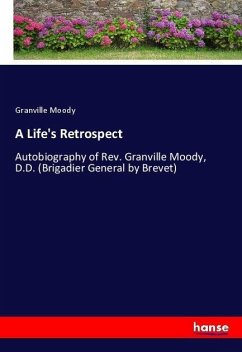 A Life's Retrospect - Moody, Granville