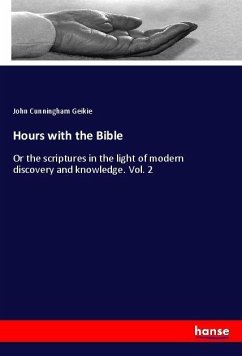 Hours with the Bible - Geikie, John Cunningham