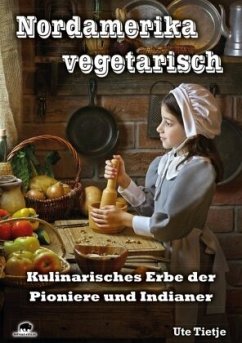 Nordamerika vegetarisch - Tietje, Ute