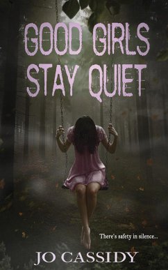 Good Girls Stay Quiet - Cassidy, Jo