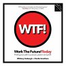 WORK THE FUTURE! TODAY - Bild 1