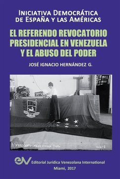 EL REFERENDO REVOCATORIO PRESIDENCIAL EN VENEZUELA Y EL ABUSO DEL PODER - Hernández G., José Ignacio