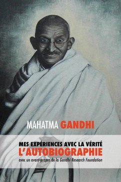 L'Histoire de mes Expériences avec la Vérité - Mohandas K., Mahatma Gandhi; Müller, Muriel
