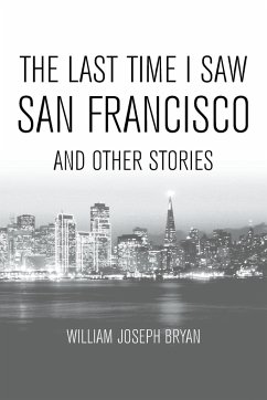 The Last Time I Saw San Francisco - Bryan, William Joseph
