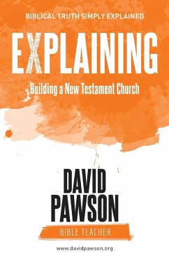 EXPLAINING Building a New Testament Church - Pawson, David