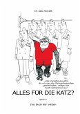 Alles für die Katz?