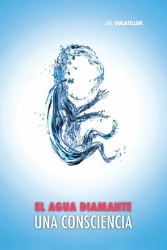 El Agua Diamante, una Consciencia - Ducatillon, Joël