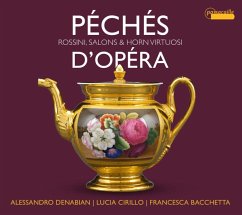 Péchés D'Opéra-Rossini,Der Salon & Hornvirtuosen - Denabian/Cirillo/Bacchetta