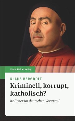 Kriminell, korrupt, katholisch? - Bergdolt, Klaus