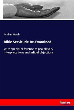 Bible Servitude Re-Examined - Hatch, Reuben