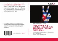 Otra mirada a la política cultural de la Revolución Cubana (1959-1989) - Pérez López de Queralta, María Luisa