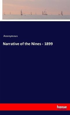 Narrative of the Nines - 1899 - Anonym