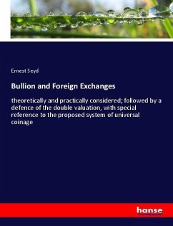 Bullion and Foreign Exchanges - Seyd, Ernest