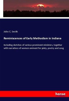 Reminiscences of Early Methodism in Indiana - Smith, John C.