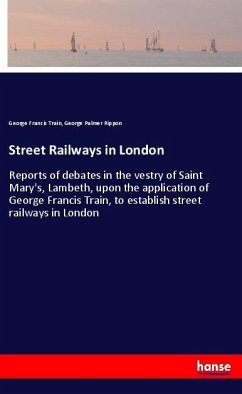 Street Railways in London - Train, George Francis;Rippon, George Palmer