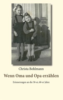 Wenn Oma und Opa erzählen - Bohlmann, Christa