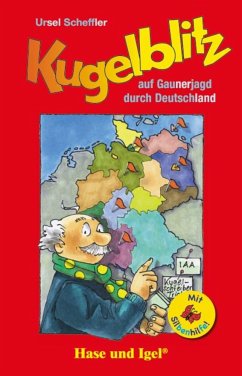 Kugelblitz auf Gaunerjagd durch Deutschland / Silbenhilfe - Scheffler, Ursel