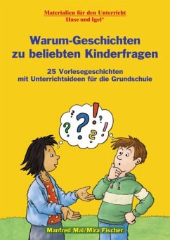 Warum-Geschichten zu beliebten Kinderfragen - Mai, Manfred;Fischer, Mira
