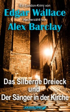 Das silberne Dreieck und der Sänger in der Kirche - Wallace, Edgar;Barclay, Alex