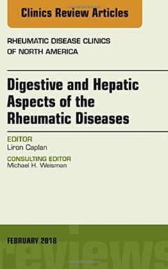 Digestive and Hepatic Aspects of the Rheumatic Diseases, an Issue of Rheumatic Disease Clinics of North America - Caplan, Liron