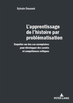 L'apprentissage de l'histoire par problématisation - Doussot, Sylvain