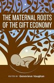 The Maternal Roots of the Gift Economy The Maternal Roots of the Gift Economy