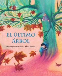 El Último Árbol (the Last Tree) - Quintana Silva, María