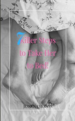 7 Killer Steps to Take Her to Bed - Emerson, Jessica