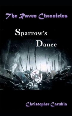 Sparrows Dance: The Raven Chronicles - Carubia, Christopher