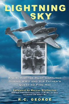 Lightning Sky: A U.S. Fighter Pilot Captured During WWII and His Father's Quest to Find Him - George, Rebecca