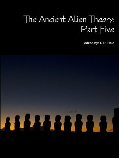 The Ancient Alien Theory - Hale, C. R.