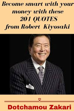 Become smart with your money with these 201 quotes from Robert Kiyosaki - Zakari, Dotchamou