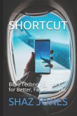 Shortcut: Bible Technology Hacks for Better, Faster Results.