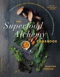 The Superfood Alchemy Cookbook - Iserloh, Jennifer