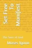 Set Free to Manifest: The Sons of God
