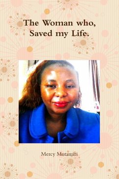 The Woman who, Saved my Life. - Mutamiri, Mercy