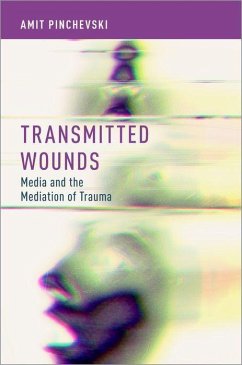Transmitted Wounds - Pinchevski, Amit
