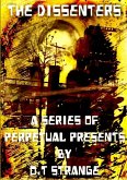 The Dissenters - A Series of Perpetual Presents