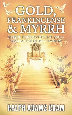 Gold, Frankincense, & Myrrh - Cram, Ralph Adams