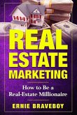 Real Estate Marketing How to Be a Real Estate Millionaire: Real Estate Marketing 101