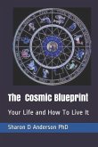 The Cosmic Blueprint: Your Life and How To Live It