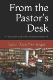 From the Pastor's Desk: 90 Day Devotional Guide from the Sunday Bulletins of Maranatha Baptist Church
